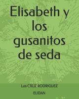 Elisabeth y los gusanitos de seda 2956843907 Book Cover