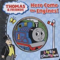 Here Come the Engines! (Thomas & Friends: Little Chunkies) 1405256362 Book Cover