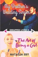 My Brother's Wedding Singer/The Art of Being a Girl B08HBJR535 Book Cover