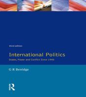 International Politics: States, Power, and Conflict Since 1945 0132303272 Book Cover
