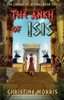 The Ankh of Isis (The Library of Athena  Book 2) 1605042927 Book Cover