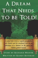 A Dream That Needs To Be Told! B089M589WP Book Cover