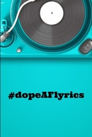 DopeAF Lyrics: a lyric poem or verse or the words of a song 1088709451 Book Cover