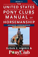 The United States Pony Club Manual of Horsemanship: Advanced Horsemanship B/HA/A Levels (The Howell Equestrian Library) 0876059817 Book Cover