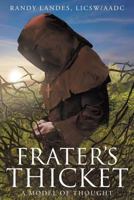 Frater's Thicket: A Model of Thought 1635253179 Book Cover