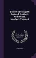 Debrett's Peerage of England, Scotland, and Ireland. [Another]; Volume 1 1016117531 Book Cover