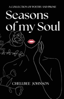 Seasons of my Soul: A Collection of Poetry and Prose 1088289177 Book Cover