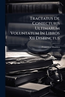 Tractatus De Coniecturis Ultimarum Voluntatum In Libros Xii Distinctus 1270757075 Book Cover