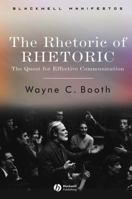 The Rhetoric of Rhetoric: The Quest for Effective Communication 1405112379 Book Cover