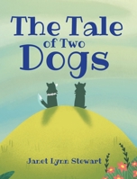 The Tale of Two Dogs B0GVL7KXGH Book Cover