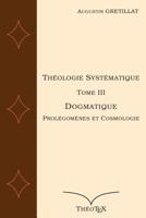 Dogmatique: Prol�gom�nes et Cosmologie 1549535021 Book Cover