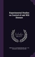 Experimental Studies on Control of Oak Wilt Disease 1014224268 Book Cover