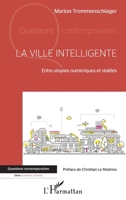 La ville intelligente: Entre utopies numériques et réalités (Questions Contemporaines) (French Edition) 2343236658 Book Cover