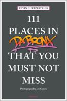 111 Places in the Bronx That You Must Not Miss 3740804920 Book Cover