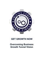 Get Growth Now - Overcoming Business Growth Tunnel Vision 1981955038 Book Cover