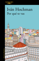 Por qué te vas / Why Are You Leaving (MAPA DE LAS LENGUAS) (Spanish Edition) 8420477818 Book Cover