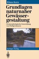 Grundlagen Naturnaher Gewassergestaltung: Geomorphologische Entwicklung Von Fliessgewassern 3540575383 Book Cover