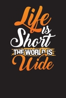 Life Is Short The World Is Wide: Camping Journal – Camping and Travel Planner, Camp Diary 6" X 9" 1679224263 Book Cover