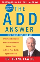 The ADD Answer: How to Help Your Child Now 0452286905 Book Cover