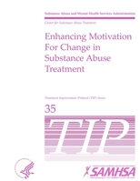 Enhancing Motivation for Change in Substance Abuse Treatment: Treatment Improvement Protocol Series 1304177076 Book Cover