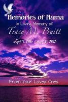 Memories Of Mama: In Loving Memory of Tracy M. Pruitt 149470790X Book Cover