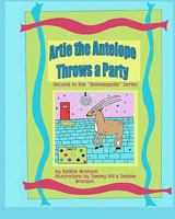 Artie the Antelope Throws a Party 1434830810 Book Cover