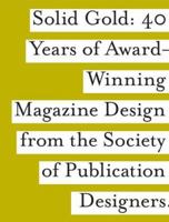 SPD Solid Gold: 40 Years of Award-Wining Magazine Design 1592532500 Book Cover