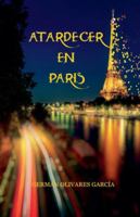 Atardecer en Paris B0G4MKTV1B Book Cover
