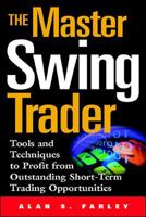 The Master Swing Trader: Tools and Techniques to Profit from Outstanding Short-Term Trading Opportunities 0071363092 Book Cover