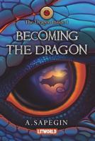Becoming the Dragon 1973410230 Book Cover
