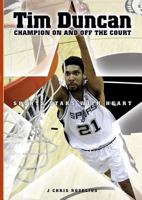 Tim Duncan: Champion on And Off the Court (Sports Stars With Heart) 0766028216 Book Cover