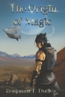 The Journeyer and the Pilgrimage for the Origin of Magic: Book 1 in the OM Series B0CKKQH922 Book Cover