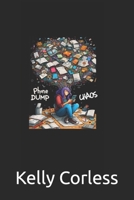 Chaos: Phone Dump (Chaos Dumps) B0CPH8F71X Book Cover