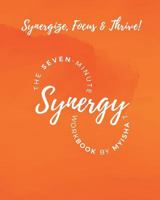 The Seven Minute Synergy Workbook 1684115299 Book Cover