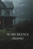 SCARY SILENCE (Horror) B0DSGDFT2C Book Cover