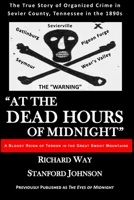 At the Dead Hours of Midnight: A Bloody Reign of Terror in the Great Smoky Mountains B0BPGQ5TK3 Book Cover
