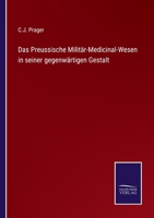Das Preussische Militär-Medicinal-Wesen in seiner gegenwärtigen Gestalt 3375008848 Book Cover