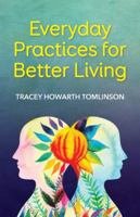 Everyday Practices for Better Living 1913071863 Book Cover