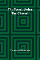 The Tunnel Under the Channel 9362517957 Book Cover