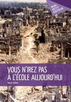 Vous n'irez pas à l'école aujourd'hui (French Edition) 2748391020 Book Cover