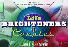 Life Brighteners for Couples: 90 Notes to Touch Your Spouse's Heart 1578567327 Book Cover