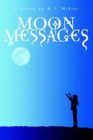 Moon Messages 0595364535 Book Cover