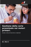 Gestione della carie prossimale nei molari primari.: Analisi critica di tecniche e materiali. 6206276422 Book Cover