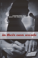 In Their Own Words: Songwriters Talk About the Creative Process 0275984028 Book Cover