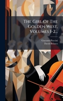 The Girl Of The Golden West, Volumes 1-2... (Italian Edition) 1024808467 Book Cover
