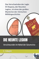 DIE NEUNTE LEGION: Verschwunden im Nebel der Geschichte (German Edition) B0CT5V16Z9 Book Cover