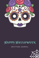 Happy Halloween: 1 Minute Gratitude Journal for Woman, size 6x9, Halloween Gift for Women 1694556468 Book Cover