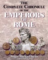 The Complete Chronicle of the Emperors of Rome 1902886054 Book Cover