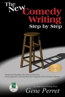 The New Comedy Writing Step by Step: Words of Instruction,encouragement and Inspiration from the Legends of the Comedy Profession 1884956661 Book Cover