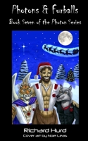 Photons & Fur Balls: Book 7 of the Photon Series 1686433689 Book Cover